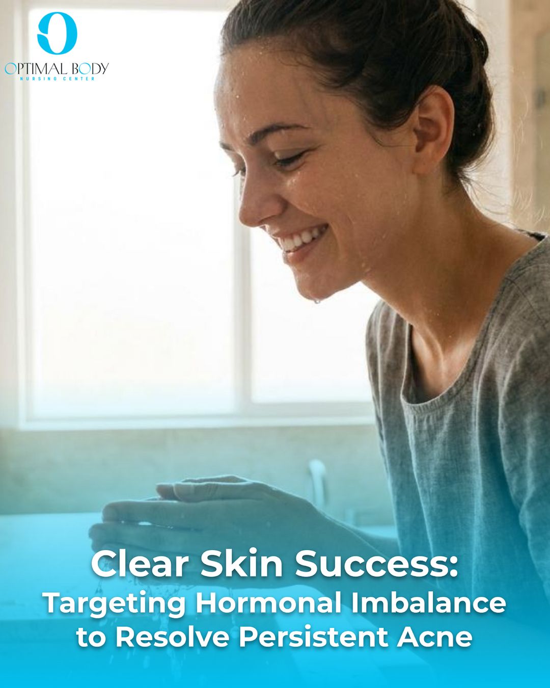 Clear Skin Success: Targeting Hormonal Imbalance to Resolve Persistent Acne