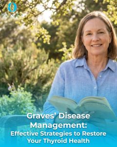 Optimal Body | Graves’ Disease Management: Effective Strategies to Restore Your Thyroid Health
