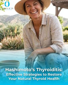 Optimal Body | Hashimoto’s Thyroiditis: Effective Strategies to Restore Your Natural Thyroid Health