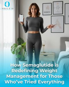 Optimal Body | How Semaglutide is Redefining Weight Management for Those Who’ve Tried Everything