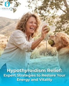 Optimal Body | Hypothyroidism Relief: Expert Strategies to Restore Your Energy and Vitality