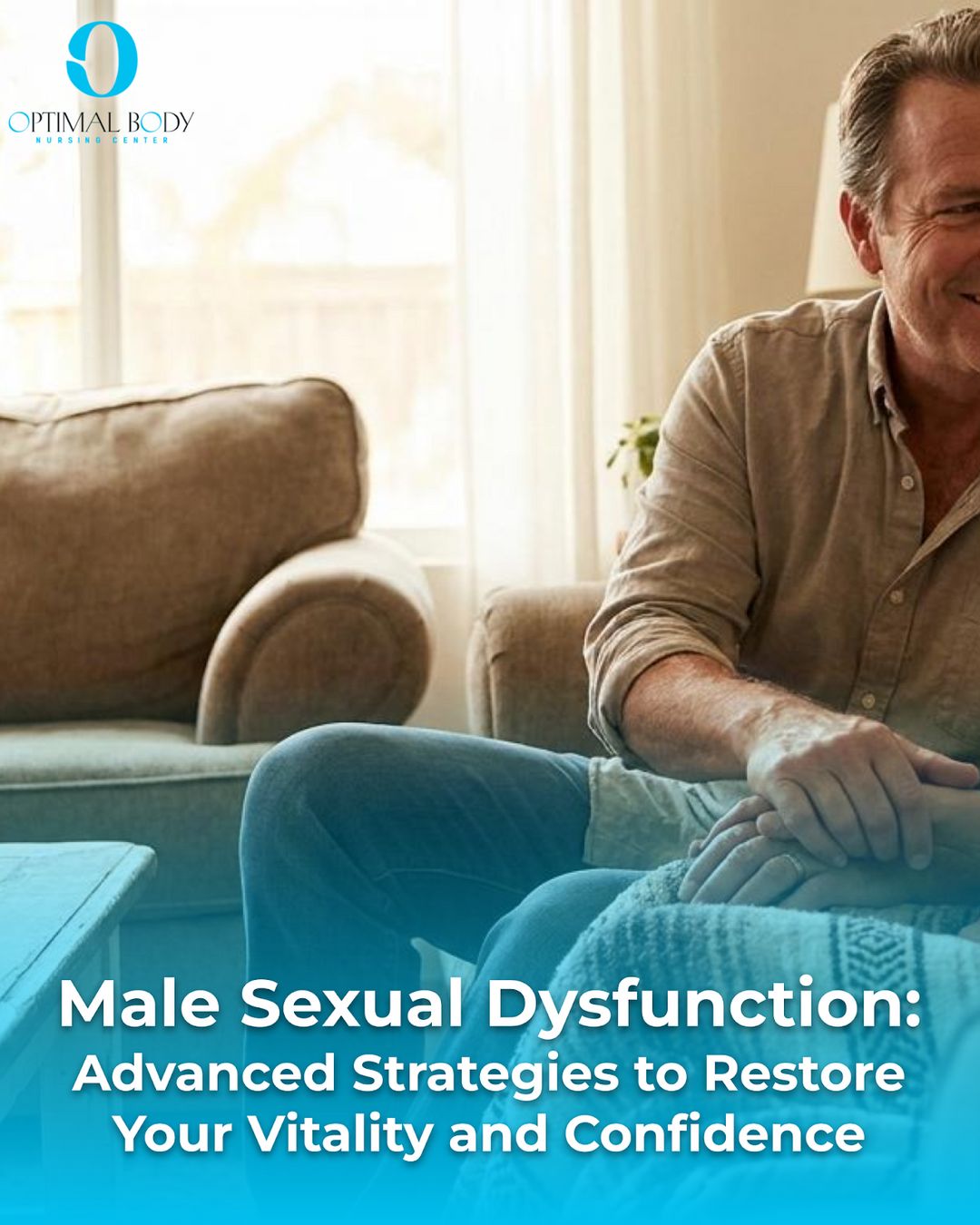 Male Sexual Dysfunction: Advanced Strategies to Restore Your Vitality and Confidence