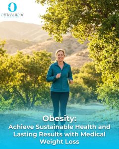 Optimal Body | Obesity: Achieve Sustainable Health and Lasting Results with Medical Weight Loss