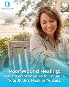 Optimal Body | Poor Wound Healing: Advanced Strategies to Enhance Your Body’s Healing Process