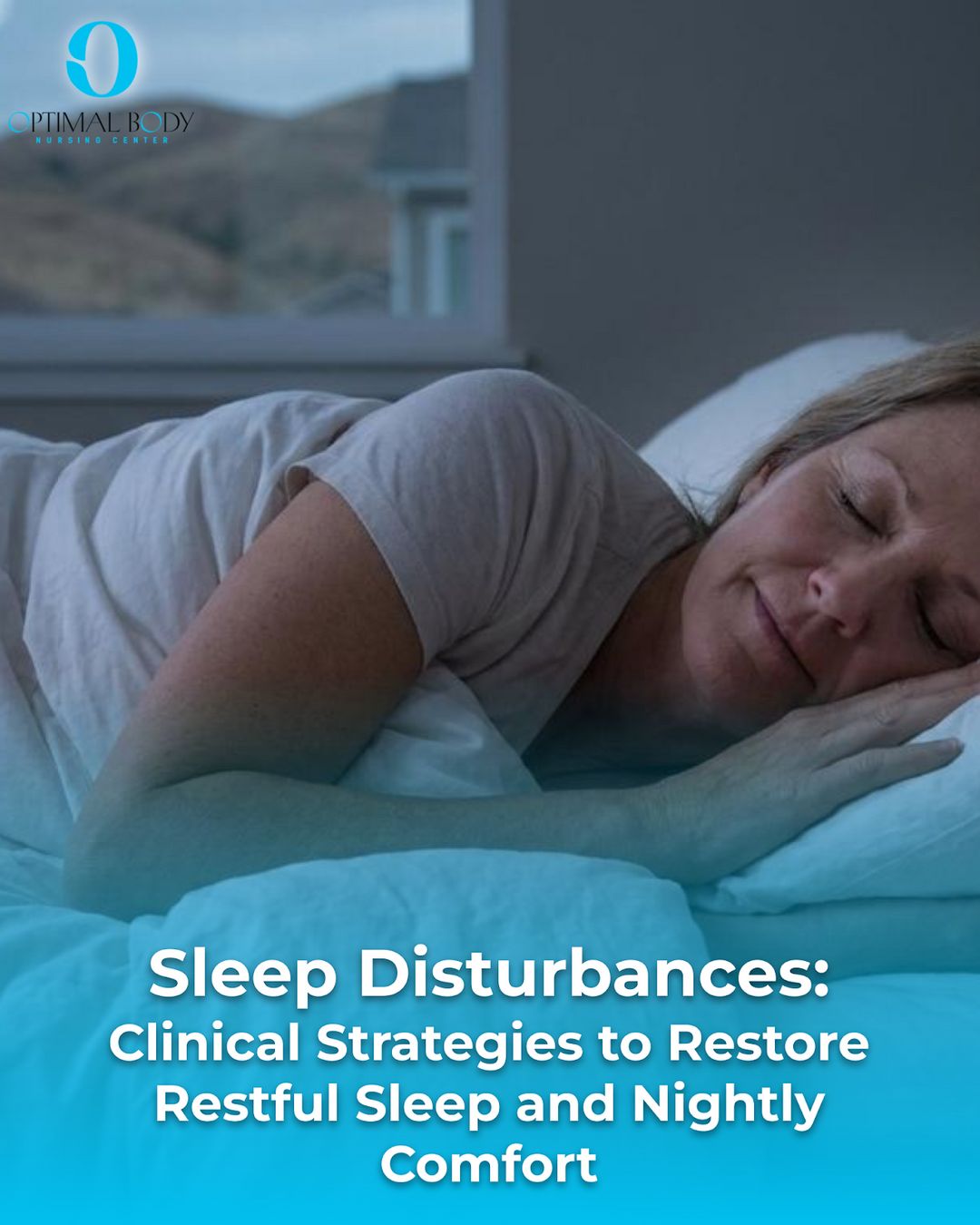 Sleep Disturbances: Clinical Strategies to Restore Restful Sleep and Nightly Comfort